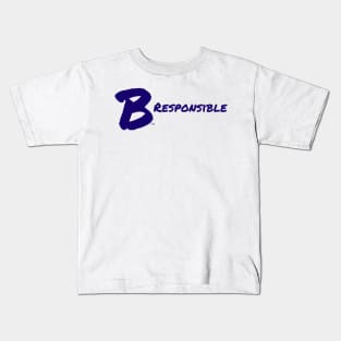 B Responsible Kids T-Shirt